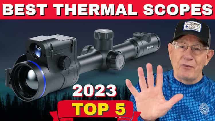 Best 5 Thermal Scopes 2023